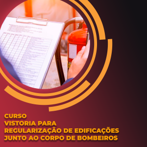 CURSO DE VISTORIA PARA REGULARIZAÇÃO DE EDIFICAÇÕES JUNTO AO CORPO DE BOMBEIROS